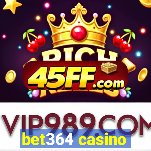 bet364 casino